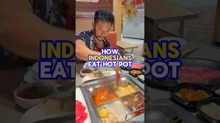 How Indonesians eat Hot Pot 