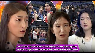 IRI LIHAT RED SPARKS TRENDING Para Bintang Top Rebutan Ingin Rasakan Atmosfer Bermain Di Indonesia
