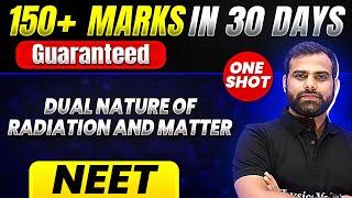 150+ Marks Guaranteed DUAL NATURE OF RADIATION AND MATTER  Quick Revision 1 Shot  Physics for NEE