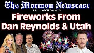 Fireworks From Dan Reynolds & Utah The Mormon Newscast 028