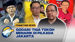 M.Qodari  Anies Ahok dan RK 3 Tokoh Menarik di Pilkada Jakarta - Primetime News