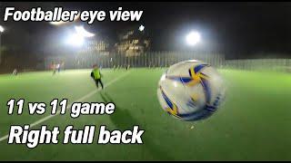 Footballer eye view 11 vs 11 game Right Full back POV