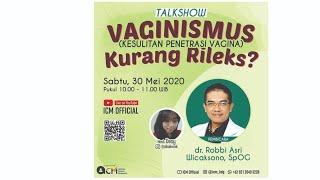 VAGINISMUS KESULITAN PENETRASI VAGINA KURANG RILEKS ?  dr. Robbi Asri WicaksonoSpOG