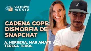 CADENA COPE DISMORFIA DE SNAPCHAT con ALBERTO HERRERA MAR AMATE Y TERESA TEROL