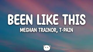 Meghan Trainor T-Pain - Been Like This Lyrics