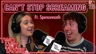 Cant Stop Screaming ft. Spencewauh  Two Hot Takes Podcast  Reddit Reactions