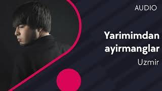 Uzmir - Yarimimdan ayirmanglar  Узмир - Яримимдан айирманглар music version #UydaQoling