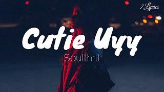 Soulthrll - Cutie Uyy HD Lyrics