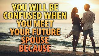 God is Saying You Will Be Confused When You Meet THE ONE And Here is Why