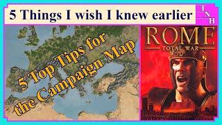 5 Top Tips  Campaign Map Edition  5 Things I wish I knew Earlier  Rome Total War  Game Guides