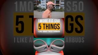 5 Things I Like About The 1More Fit S50 #shorts #openear #truewireless #1more