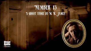 Number 13  A Ghost Story by M. R. James  A Bitesized Audiobook