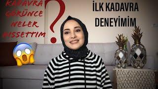 İLK KADAVRA DENEYİMİM  KORKUNÇ MUYDU?