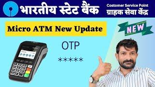Micro ATM New Update ।। SBI CSP NEW UPDATE