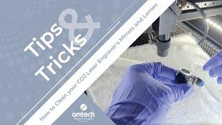 How to Clean your CO2 Laser Engravers Mirrors and Lenses - Laser Engraver Tips & Tricks - OMTech