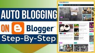 Auto Blogging on Blogger  How to create a fully Automatic news auto posting Website With Blogger