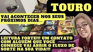 ️ TOURO LEITURA FORTE UM CONTATO COM ALGUÉM QUE VOCÊ CONHECE VAI ABRIR O FLUXO DE  NA SUA VIDA