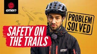 How To Stay Safe On A Mountain Bike Ride  MTB Trail Safety