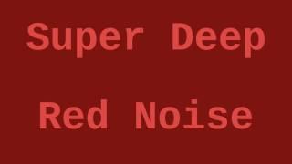 Super Deep Red Noise 1 Hour