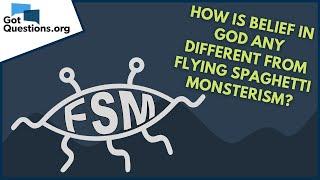 How is belief in God any different from Flying Spaghetti Monsterism  FSM ?  GotQuestions.org