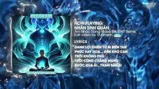 Nhân Sinh Quán  - Jin Tuấn Nam x Nhựt Trường「Remix Version by 1 9 6 7」 Audio Lyrics Video