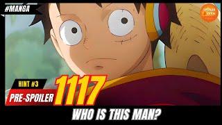 ONE PIECE CHAPTER 1117 - HINT#2 - PRE SPOILER - WHAT IS THIS MAN?