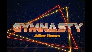 GYMNASTY - After Hours
