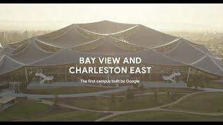 The first campus built by Google  Bay View and Charleston East