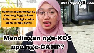 PERBEDAAN KOS DENGAN CAMP •• WAJIB NONTON SEBELUM KE KAMPUNG INGGRIS PARE BIAR GA BINGUNG