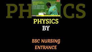 Physics Bsc Nursing Entrance ll  #bscnurshing #bsc_nursing_entrance_exam Xseed Nursing Kanpur