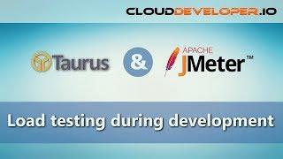 0047 - Load testing during development with Taurus and JMeter