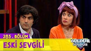 Eski Sevgili - 285.Bölüm Güldür Güldür Show