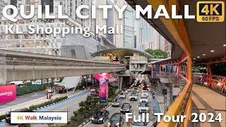 4K 60fps HDR QUILL CITY MALL  Kuala Lumpur Shopping Mall - Full Tour 2024  Malaysia Walking Tour