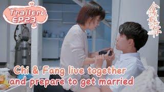 Trailer EP23Chi & Fang live together and prepare to get married   The Best of You in My Mind