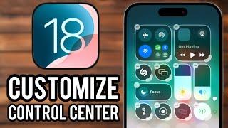 How to Customize Control Center in iOS 18