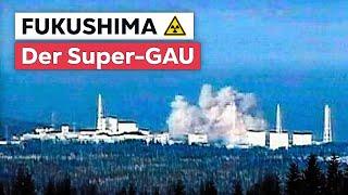 Der Super-GAU Was geschah in Fukushima?