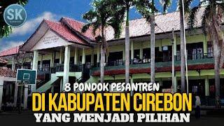 8 PESANTREN TERBAIK di CIREBON Yang Menjafi Pilihan?