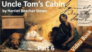 Part 6 - Uncle Toms Cabin Audiobook by Harriet Beecher Stowe Chs 24-29