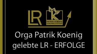 Patrik Koenig LIVE-Seminar. Gelebte LR-ERFOLGE