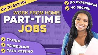 ‍ Part-Time Work From Home Jobs - Up to $27 Per Hour Beginner Friendly Online Work At Home Jobs