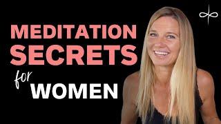 Meditation Secrets for Women or the Feminine with Two Feminine Meditation Practices