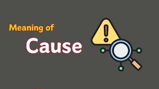 Meaning of CAUSE  CAUSE meaning  CAUSE means  CAUSE  DEFINATION