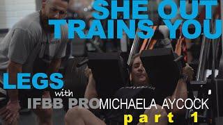 SHE OUT-TRAINS YOU  LEGS with IFBB Pro Michaela Aycock Part 1