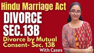 Hindu Marriage Act  Divorce by Mutual Consent Sec 13B Judicial Ground for Divorce  With Cases