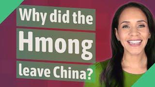 Why did the Hmong leave China?
