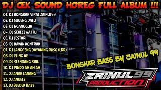 DJ HOREG VIRAL TIKTOK FULL ALBUM BY ZAINUL99 - DJ BONGKAR BASS VIRAL COCOK BUAT CEK SOUND KARNAVAL