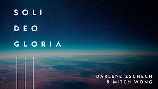 Soli Deo Gloria Official Lyric Video - Darlene Zschech & Mitch Wong