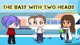 The Baby With Two Heads  Part 2  l Gacha Club l Mini Movie