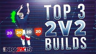 TOP 3 BEST BUILDS IN NBA 2K19 TO DOMINATE ON 2V2