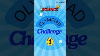 CHALLENGE 1 #olympiad #nso #science #quiz #time #challenge #school #kids #trending #exam #quiztime